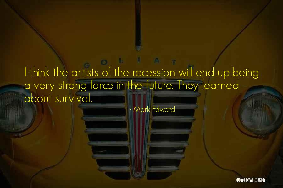 Artist Future Quotes By Mark Edward