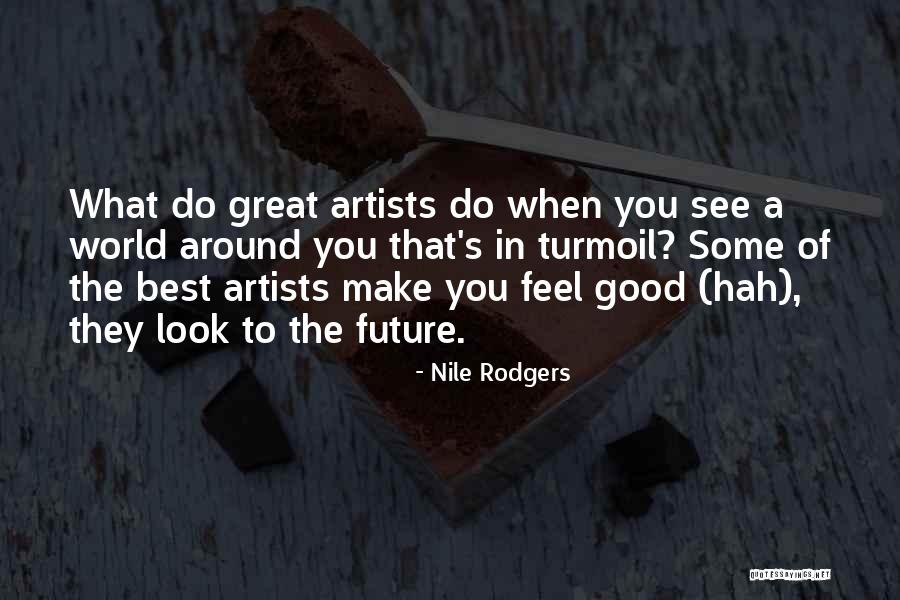 Artist Future Quotes By Nile Rodgers