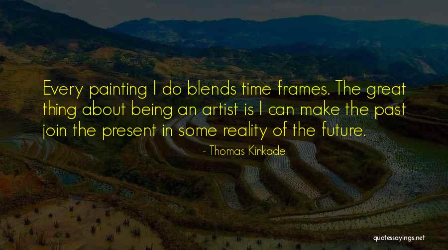 Artist Future Quotes By Thomas Kinkade