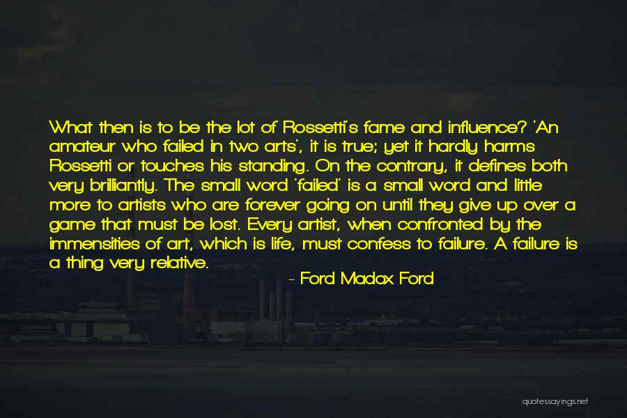 Artist Life Quotes By Ford Madox Ford