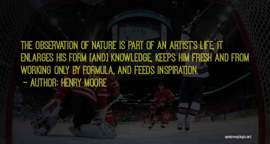 Artist Life Quotes By Henry Moore Artist Life Quotes By Henry Moore