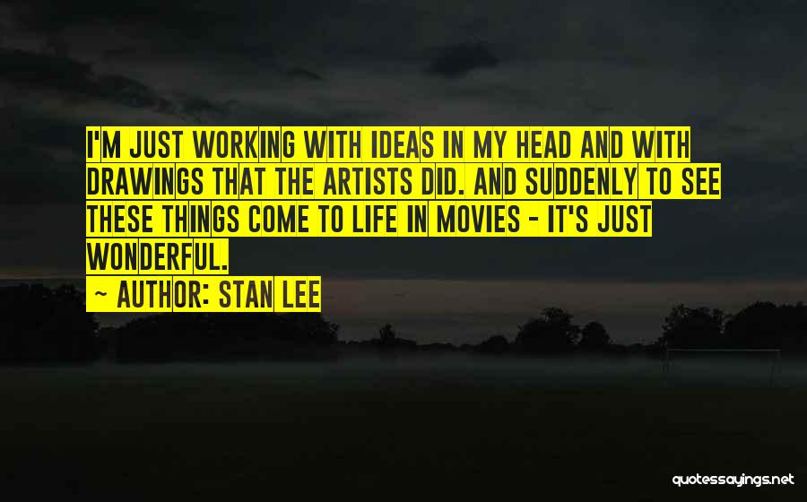 Artist Life Quotes By Stan Lee