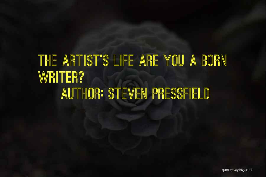 Artist Life Quotes By Steven Pressfield