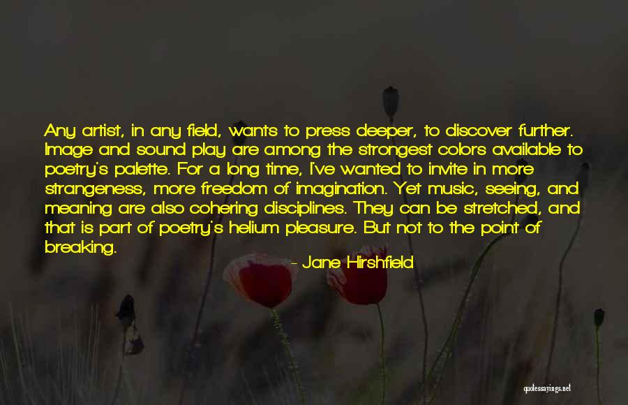Artist Of Color Quotes By Jane Hirshfield Artist Of Color Quotes By Jane Hirshfield