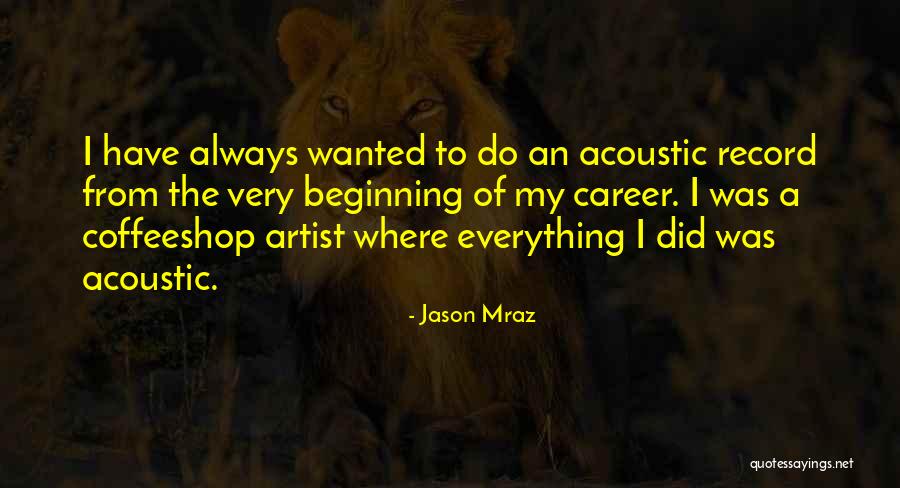 Artist Of Quotes By Jason Mraz Artist Of Quotes By Jason Mraz