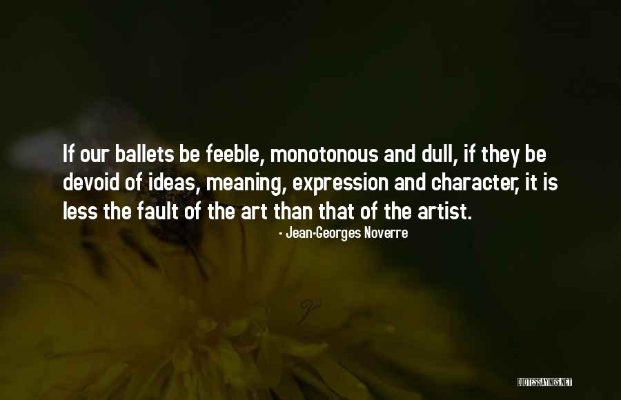 Artist Of Quotes By Jean-Georges Noverre Artist Of Quotes By Jean-Georges Noverre