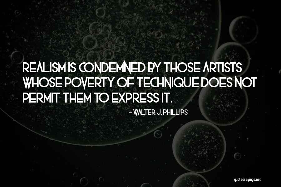 Artist Of Quotes By Walter J. Phillips Artist Of Quotes By Walter J. Phillips