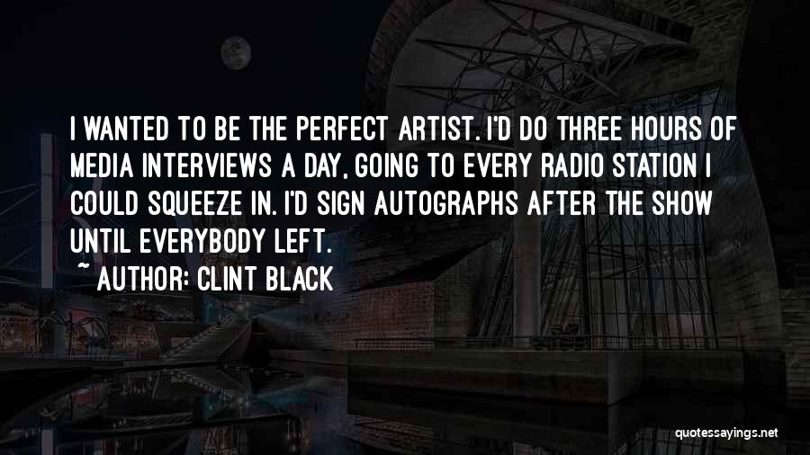 Artist Quotes By Clint Black
