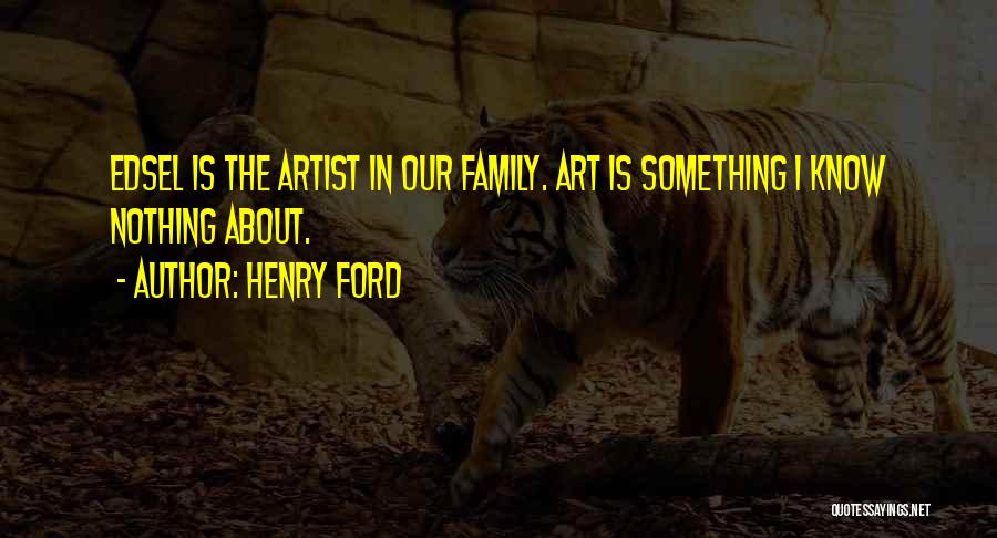 Artist Quotes By Henry Ford