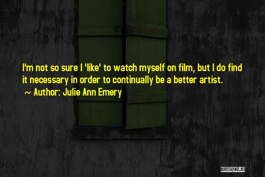 Artist Quotes By Julie Ann Emery
