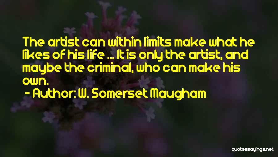 Artist Quotes By W. Somerset Maugham Artist Quotes By W. Somerset Maugham