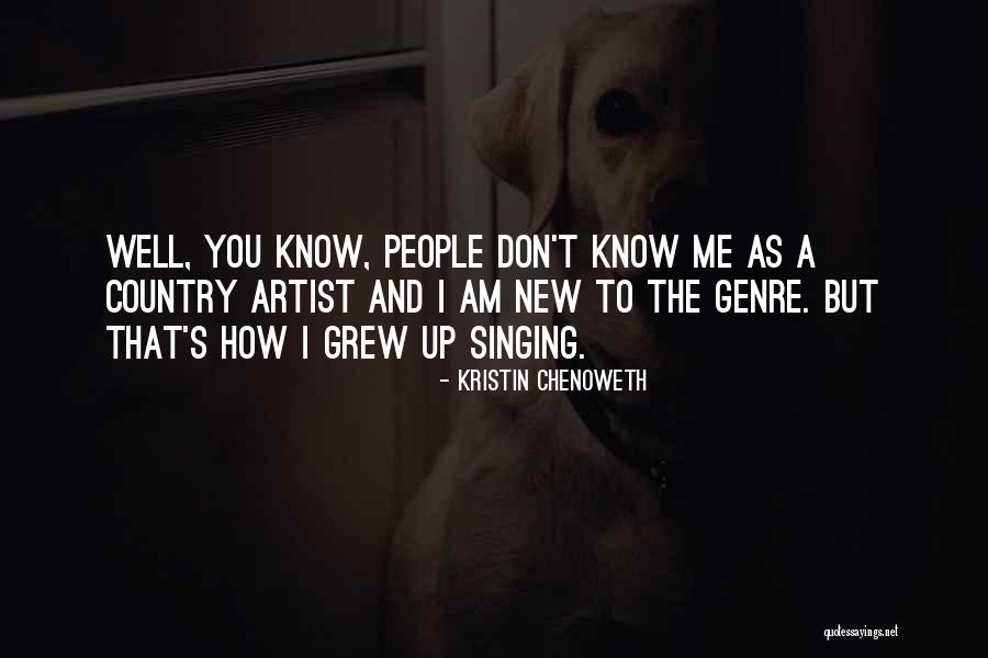 Artist You Should Know Quotes By Kristin Chenoweth Artist You Should Know Quotes By Kristin Chenoweth