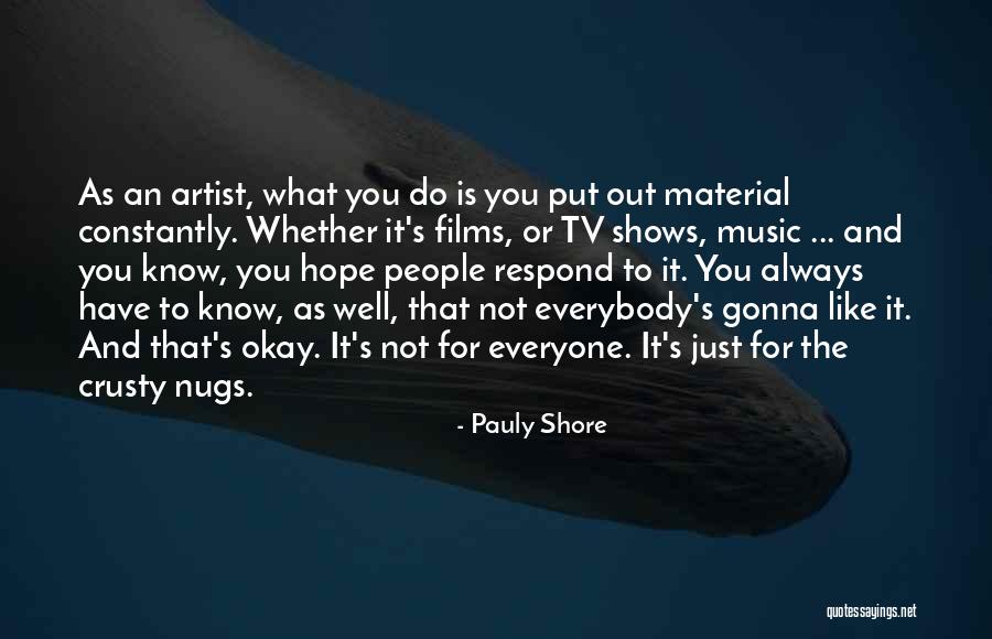 Artist You Should Know Quotes By Pauly Shore Artist You Should Know Quotes By Pauly Shore