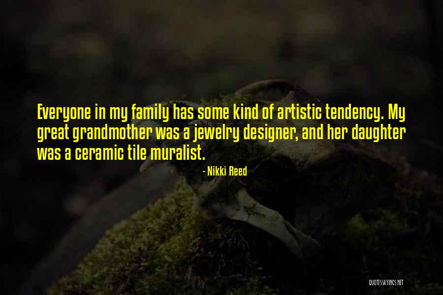 Artistic Daughter Quotes By Nikki Reed Artistic Daughter Quotes By Nikki Reed