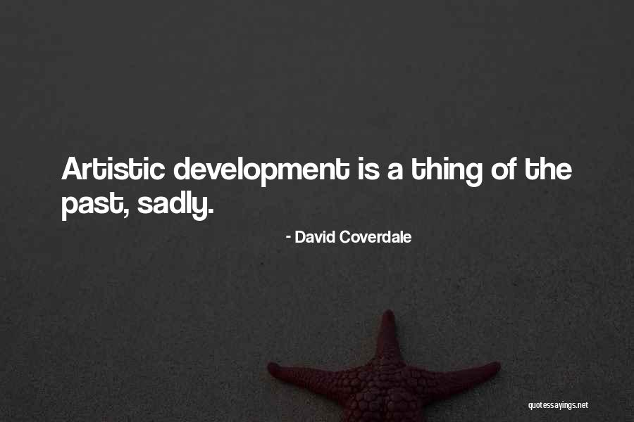Artistic Development Quotes By David Coverdale Artistic Development Quotes By David Coverdale