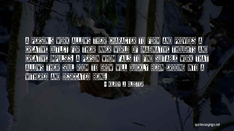 Artistic Development Quotes By Kilroy J. Oldster Artistic Development Quotes By Kilroy J. Oldster