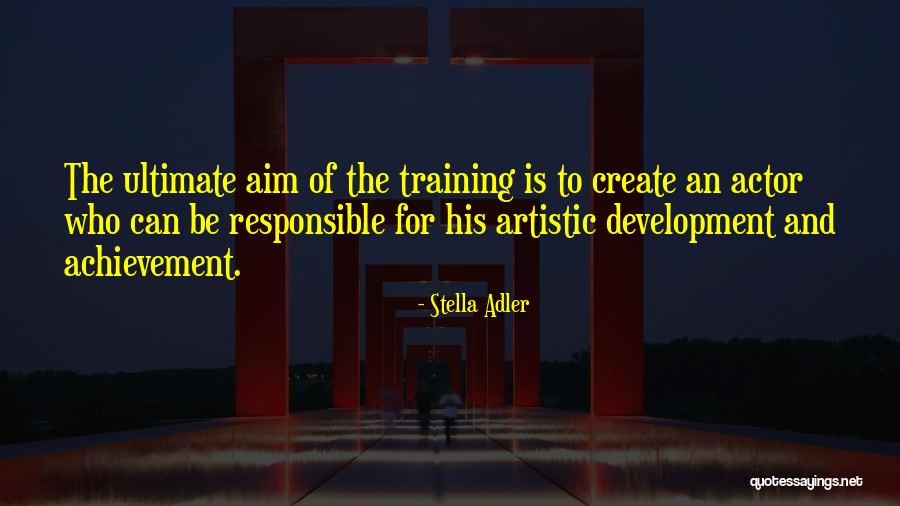 Artistic Development Quotes By Stella Adler Artistic Development Quotes By Stella Adler