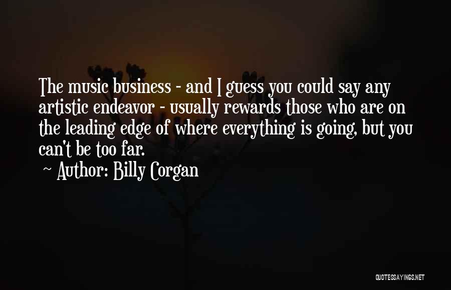 Artistic Edge Quotes By Billy Corgan