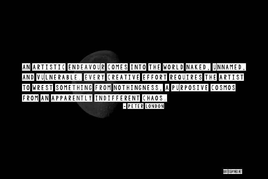 Artistic Endeavour Quotes By Peter London Artistic Endeavour Quotes By Peter London