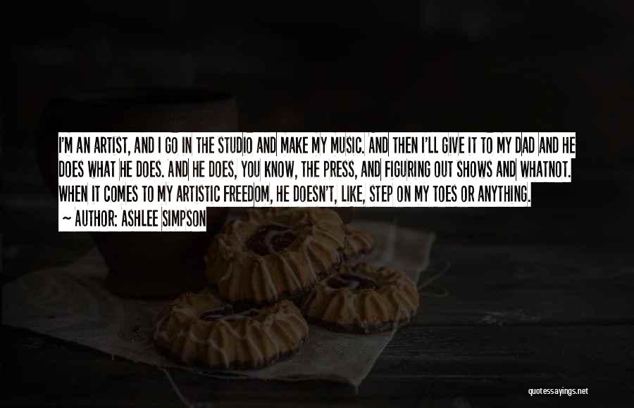 Artistic Freedom Quotes By Ashlee Simpson