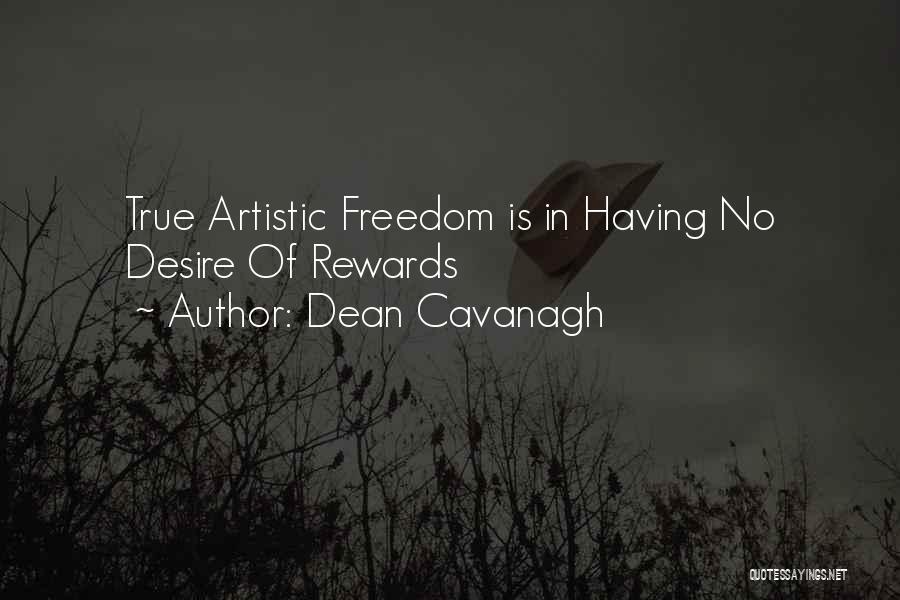 Artistic Freedom Quotes By Dean Cavanagh