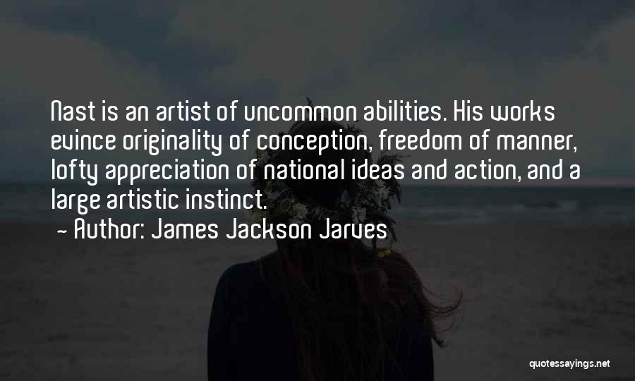 Artistic Freedom Quotes By James Jackson Jarves