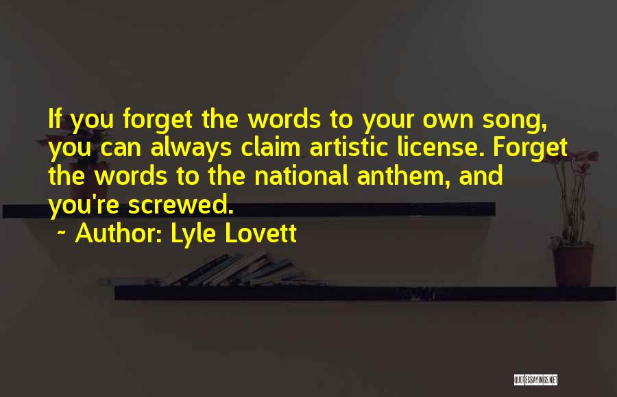 Artistic License Quotes By Lyle Lovett