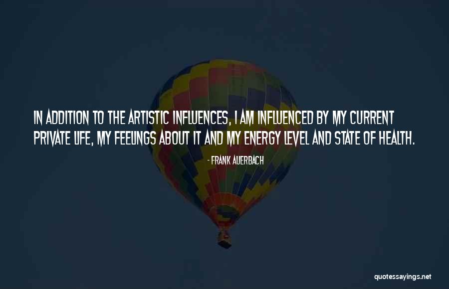 Artistic Life Quotes By Frank Auerbach Artistic Life Quotes By Frank Auerbach