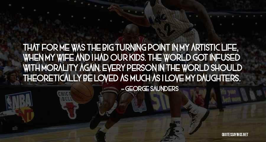 Artistic Life Quotes By George Saunders Artistic Life Quotes By George Saunders