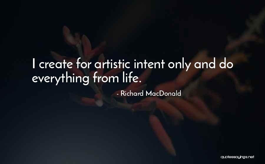 Artistic Life Quotes By Richard MacDonald Artistic Life Quotes By Richard MacDonald