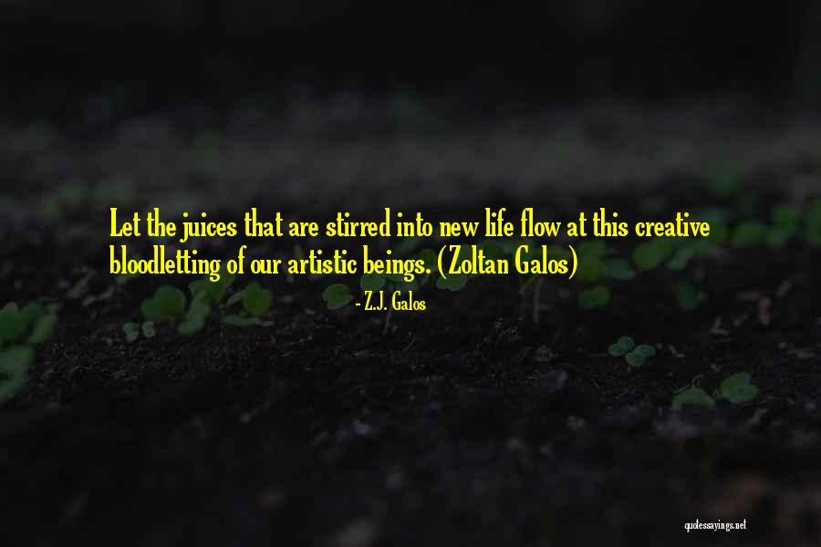 Artistic Life Quotes By Z.J. Galos Artistic Life Quotes By Z.J. Galos