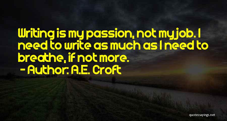 Artistic Passion Quotes By A.E. Croft