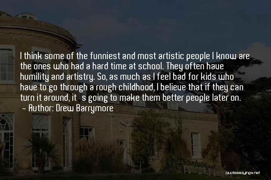 Artistic People Quotes By Drew Barrymore