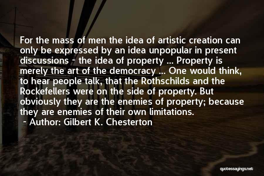 Artistic People Quotes By Gilbert K. Chesterton