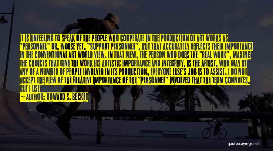 Artistic People Quotes By Howard S. Becker