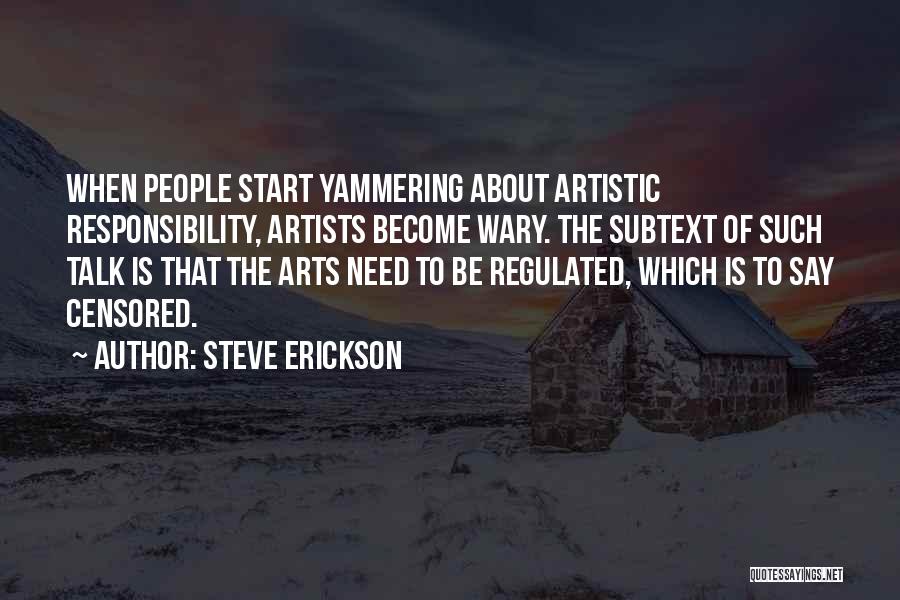 Artistic People Quotes By Steve Erickson