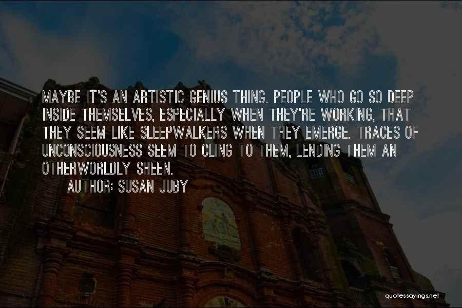 Artistic People Quotes By Susan Juby