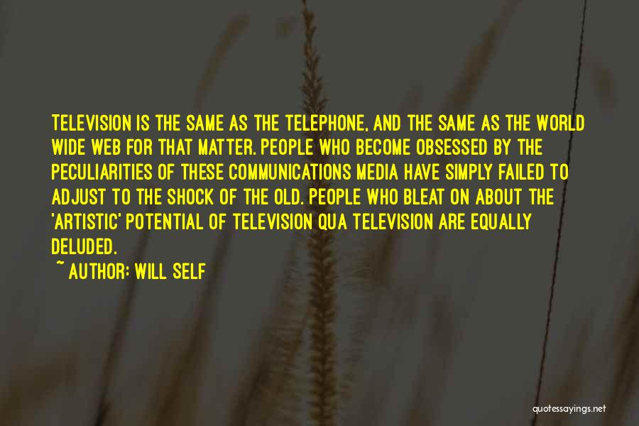 Artistic People Quotes By Will Self