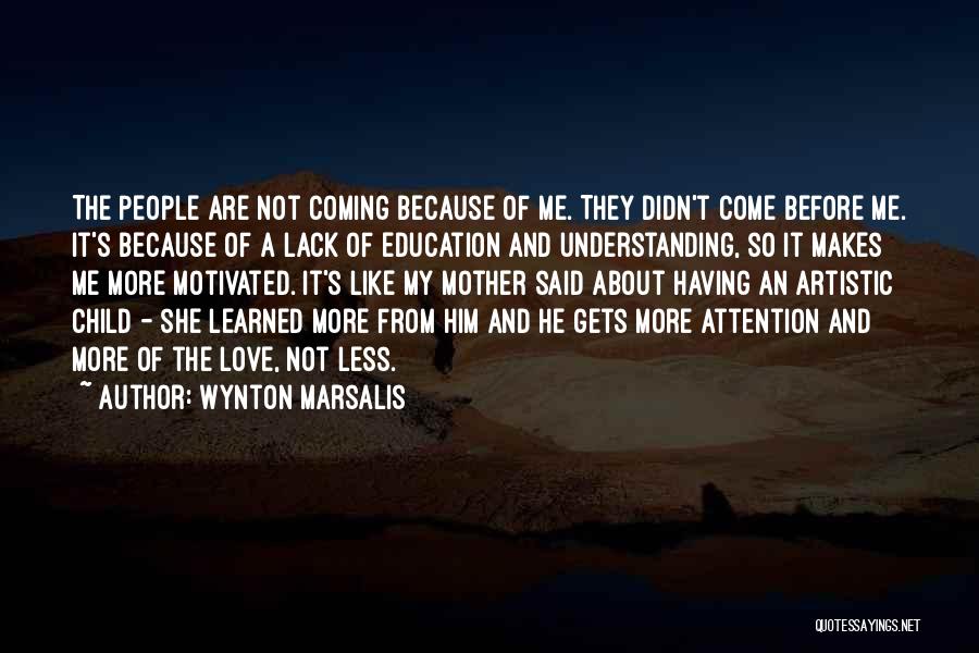 Artistic People Quotes By Wynton Marsalis