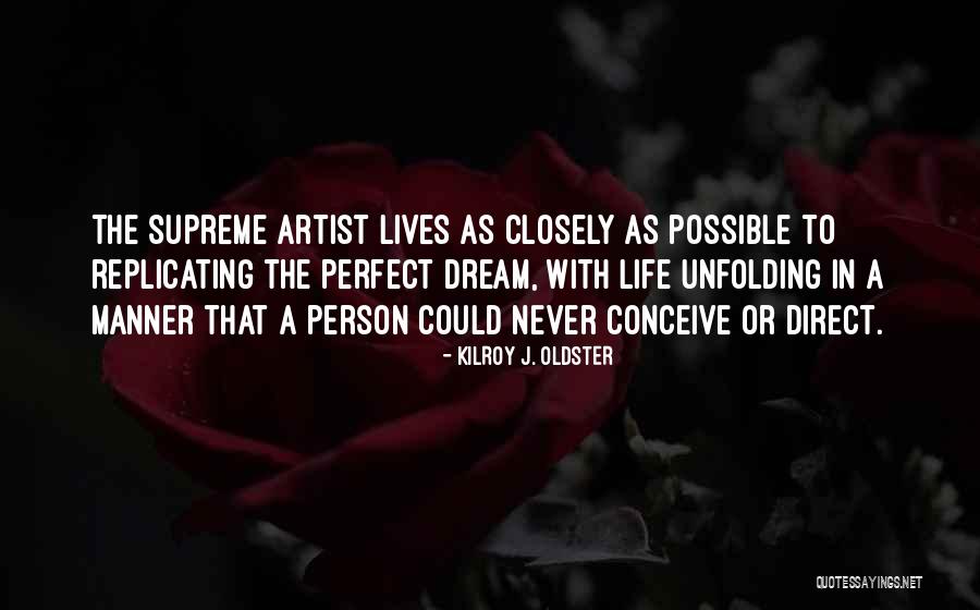 Artistic Person Quotes By Kilroy J. Oldster