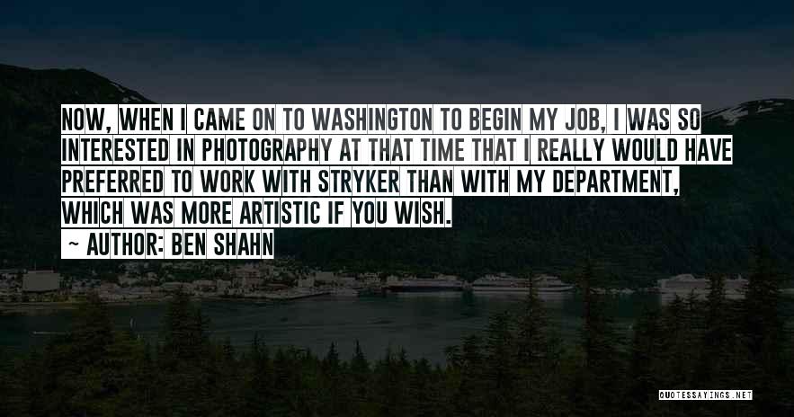 Artistic Photography Quotes By Ben Shahn