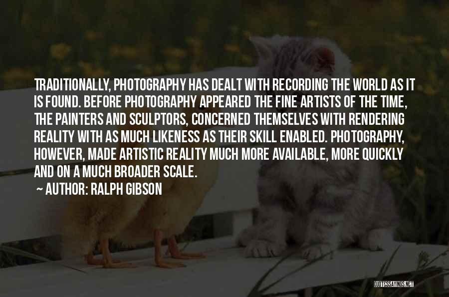 Artistic Photography Quotes By Ralph Gibson