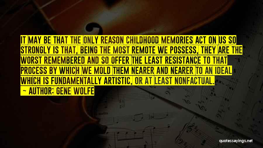 Artistic Process Quotes By Gene Wolfe