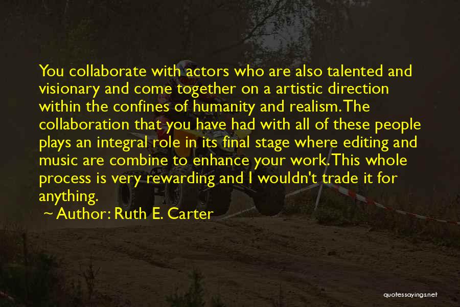 Artistic Process Quotes By Ruth E. Carter