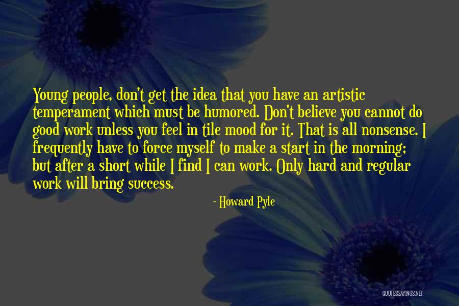 Artistic Success Quotes By Howard Pyle Artistic Success Quotes By Howard Pyle
