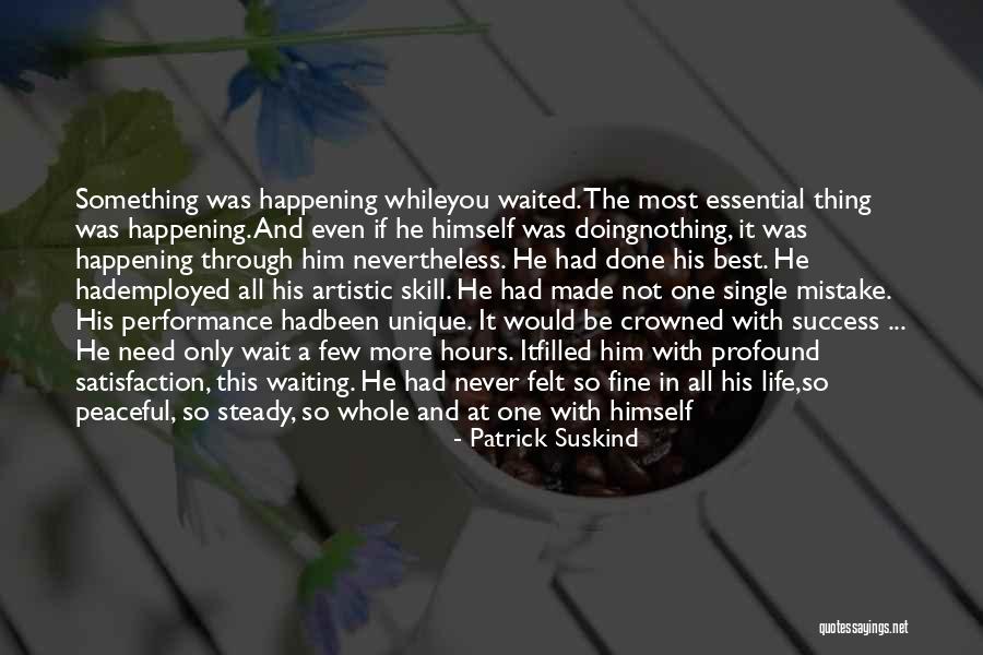 Artistic Success Quotes By Patrick Suskind Artistic Success Quotes By Patrick Suskind