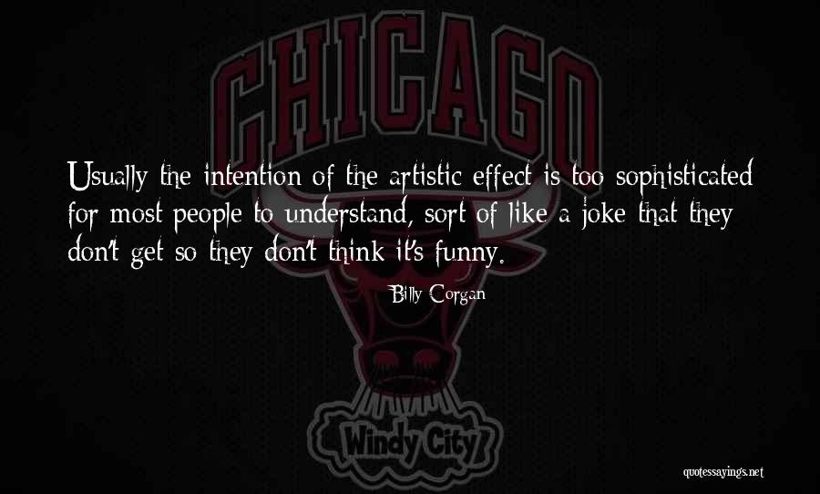 Artistic Thinking Quotes By Billy Corgan Artistic Thinking Quotes By Billy Corgan