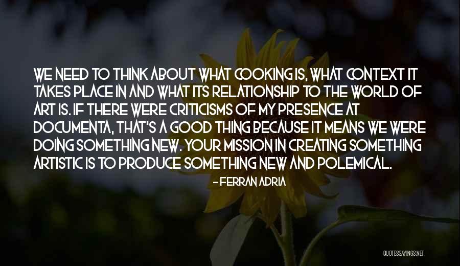 Artistic Thinking Quotes By Ferran Adria Artistic Thinking Quotes By Ferran Adria