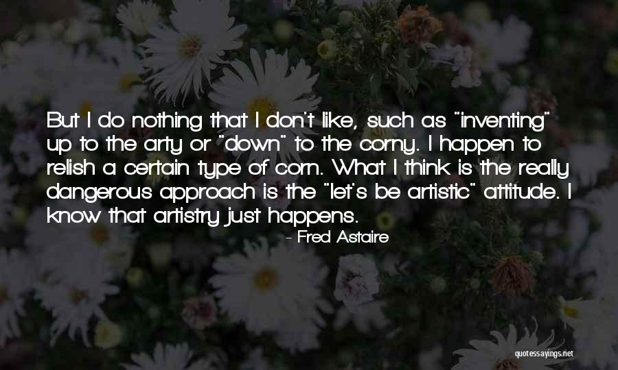 Artistic Thinking Quotes By Fred Astaire Artistic Thinking Quotes By Fred Astaire