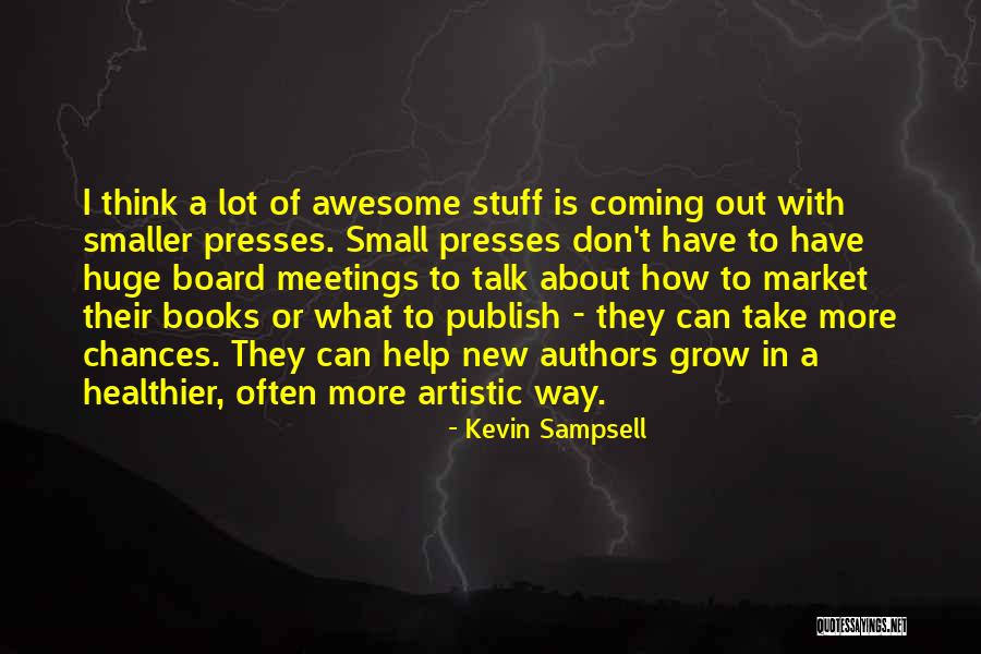Artistic Thinking Quotes By Kevin Sampsell Artistic Thinking Quotes By Kevin Sampsell